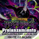 Prelanzamiento Pitch Black Galeria Eurocentro (Fechas 04, 10, 11 de Julio)